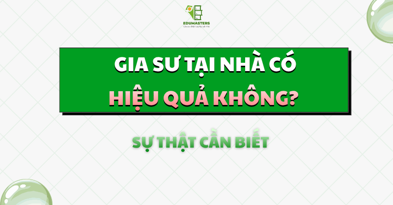 gia sư tại nhà có hiệu quả không